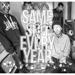 Same Shit Every Year - Blond, Aches, Macuto y Sandro Malandro