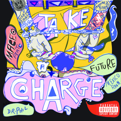 Maceo "Take a Charge" ft Future, Mexico Ran,Dr Phil