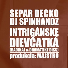 Separ & Decko + DJ Spinhandz - Intrigánske dievčatká