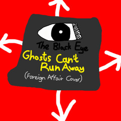Ghosts Can't Run Away (Foreign Affair Cover)