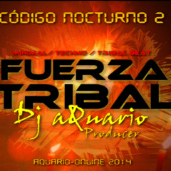 03. Fuerza Tribal [Prod. Dj aQuario] - (Techno/Tribal/Minimal/Dupstep/House/Samba Beat)