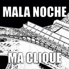 Ma Clique by mala noche