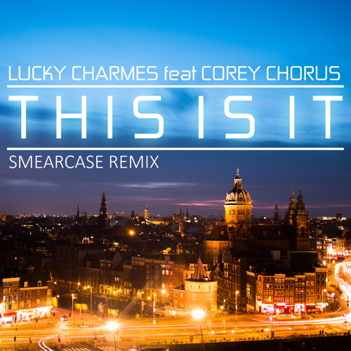 Lucky Charmes ft. Corey Chorus - This Is It (SMEΛRCΛSE Trap Remix)
