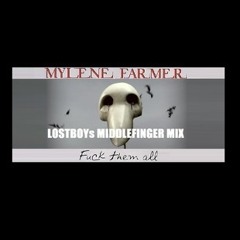 Mylène Farmer: Fuck Them All - Lostboy's Middlefinger Mix