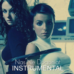 t.A.T.u. - Nas Ne Dogoniat | Instrumental