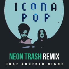 Just Another Night (Neon Trash Remix)