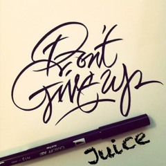 Juice -Don't Give Up