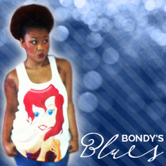 Bondy's Blues Episode 3 Beyonce, And More Beyonce, Mama Joyce Etc.