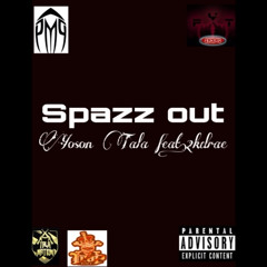 Yoson Tala feat 2kDrae Spazz Out