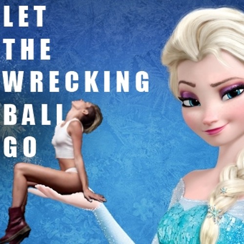 Let The Wrecking Ball Go [New Edit]