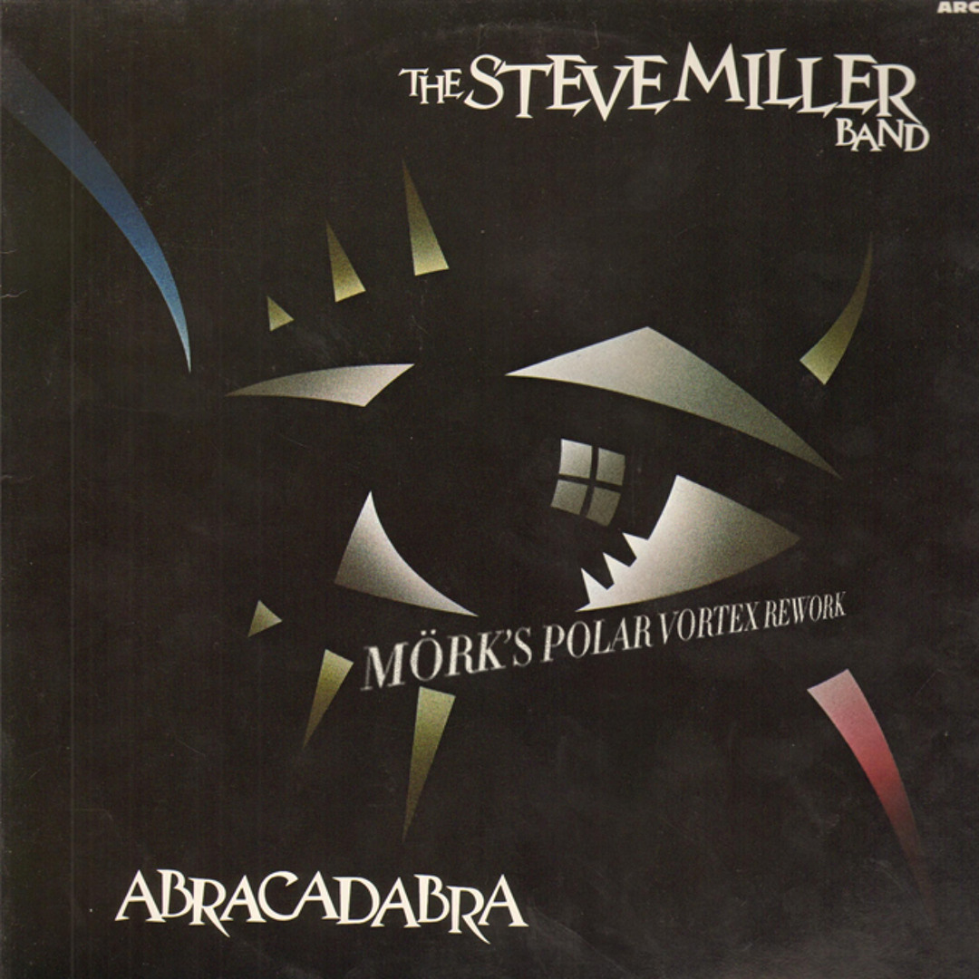 Stream Steve Miller Band - Abracadabra (Mörk's Polar Vortex Rework