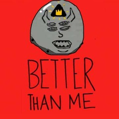 Better Then Me