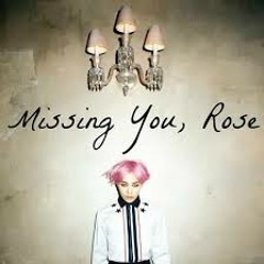 Missing You, Rose - Lee Hi Feat. G - Dragon & CL