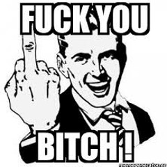 Fuck You Bitch