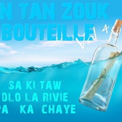 AN TAN ZOUK BOUTEILLE Vol 4 " Sa Ki Taw, Dlo La Rivié Pa Ka Chayé " Mix by Dj Gwise