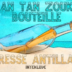 AN TAN ZOUK BOUTEILLE   Caresse Antillaise Interlude