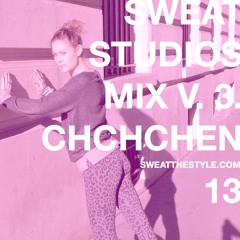Sweat The Mix V.3 / ChChChen