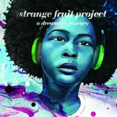 Strange Fruit Project - Making My Way