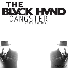 The Blvck Hvnd - Gangster (Original mix) //FREE DOWNLOAD//
