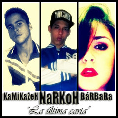 La Última Carta Ft. Kamikazeh & Bárbara