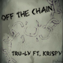 Off the chain ft. Krispy (prod. nvpsthelionman)