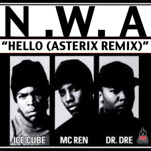 Ice Cube, Mc. Ren & Dr. Dre - Hello (Asterix Remix)