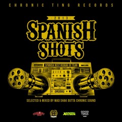 CHRONIC SOUND - SPANISH SHOTS 2013 (Best of Spanish Dancehall 2k13) mixed by Mad Shak