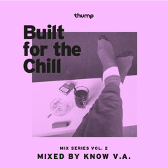 Built for the Chill Vol. 2 - Know V.A.
