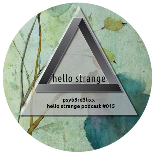 psyb3rd3lixx - hello strange podcast #015