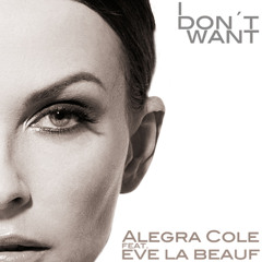 Alegra Cole feat. Eve la Beauf - I don´t want - Moodorama Rework -snip