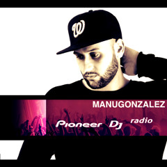 PIONEER Dj present: MANU GONZALEZ live @ PioneerDjRadio #DjPlayground [Exclusive]