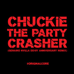 Chuckie - The Party Crasher (Genairo Nvilla DD10Y Anniversary Remix)