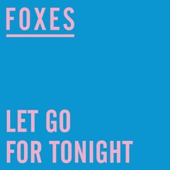 Foxes - Let go for Tonight (Kat Krazy Extended Mix)