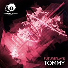 Futureplays - Tommy (Original Mix) [Turning Wheel Records]