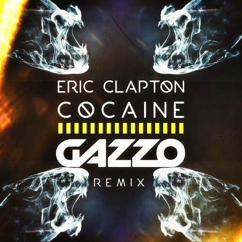 Eric Clapton - Cocaine (Gazzo Remix)
