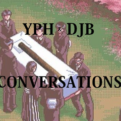 YPH & DJB - Conversations