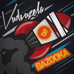 Bazooka (Original Mix)