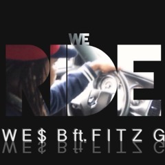 We Ride Ft. Fitz G