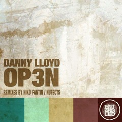 Danny Lloyd - Op3n (NuFects remix) [Entangled] OUT NOW !!