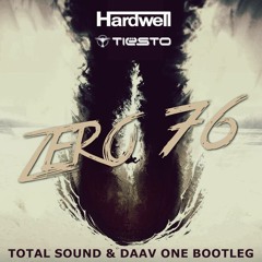 Tiesto & Hardwell - Zero 76 (Total Sound & Daav One Bootleg) // free download!