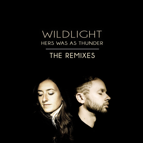 Wildlight - Hers Was as Thunder (Remixes)