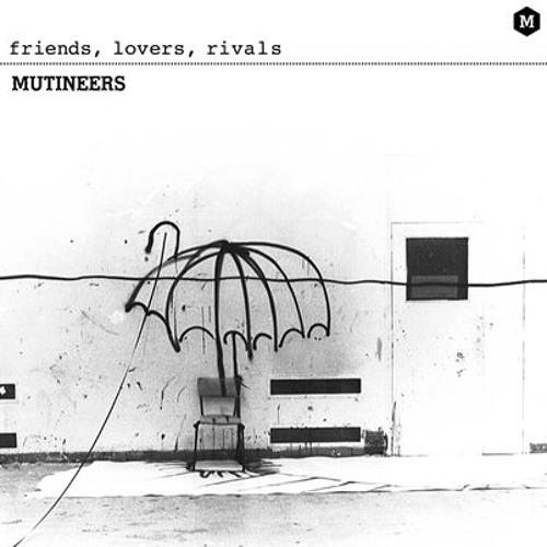 MUTINEERS - SHADOW KISSES (ALBUM FRIENDS, LOVERS, RIVALS OUT NOW)