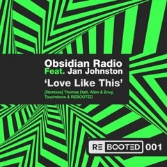 Obsidian Radio Feat. Jan Johnson - Love Like This (Allen & Envy Remix) [REBOOTED]