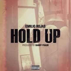 Emilio Rojas - Hold Up (Prod. by Harry Fraud)