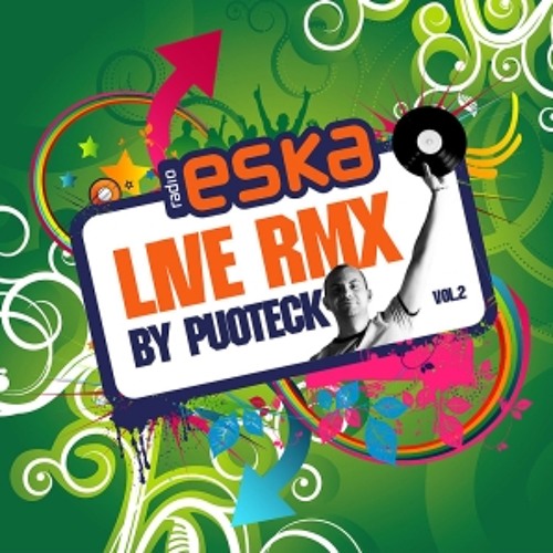 Stream Eska Live Remix - Puoteck -(radio Eska) - 01 - 2009 - Part 7 by yes  bejbe | Listen online for free on SoundCloud