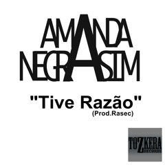 Amanda NegraSim - Tive Razão (Prod.Rasec)
