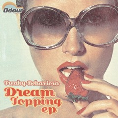 Freaky Behaviour - Dream Topping *Clip*(Soon on Odour Recordings)