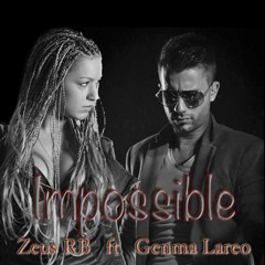Zeus RB Ft. Genma Lareo - Impossible (Bachata Spanish Versión)