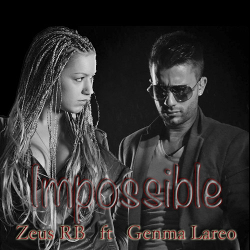 Zeus RB Ft. Genma Lareo - Impossible (Bachata Spanish Versión)