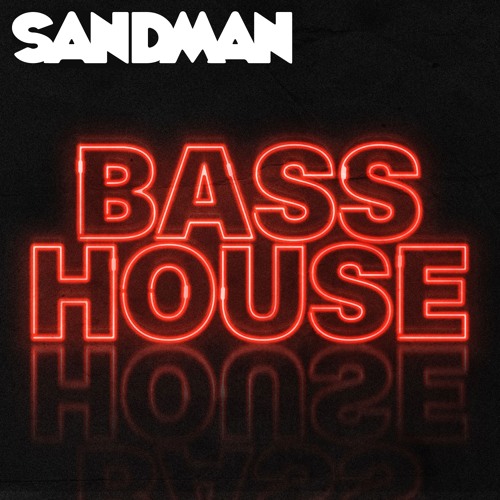 Sandman-Bass House (Playtime with UKG)